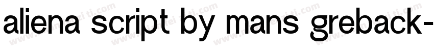 aliena script by mans greback字体转换